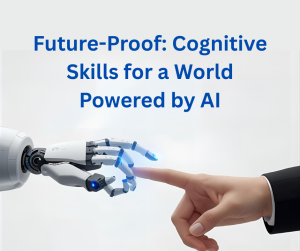 Future Proof: Cognitive Skills for a World Powered by AI